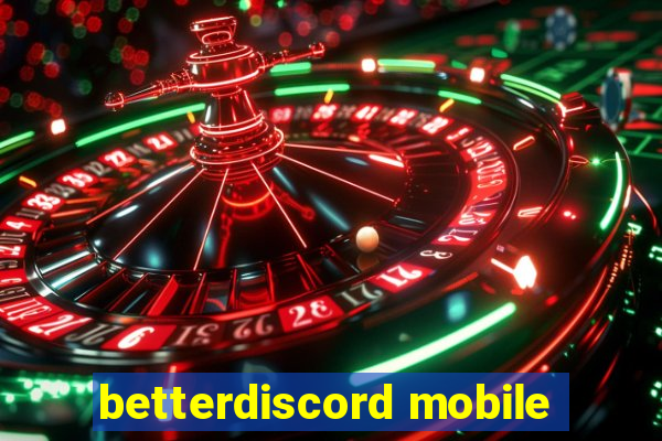 betterdiscord mobile